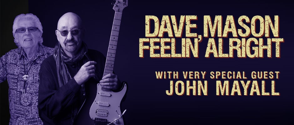 Dave Mason with special guest John Mayall - CANCELLED