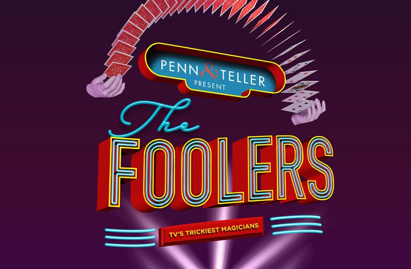 More Info for Penn & Teller presents The Foolers