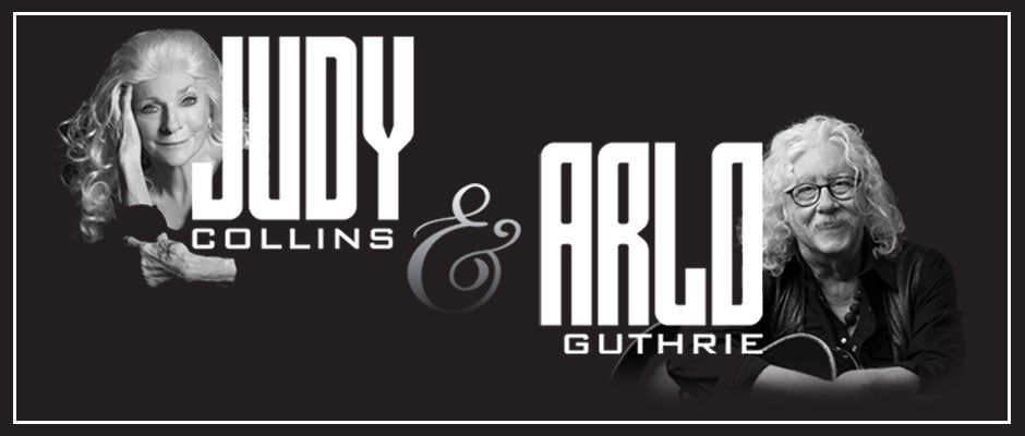 Judy Collins & Arlo Guthrie - CANCELLED