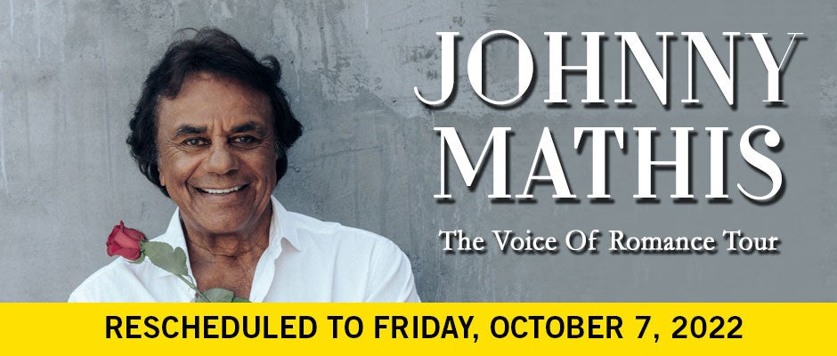 Johnny Mathis - Rescheduled to 10/7/2022 | bergenPAC