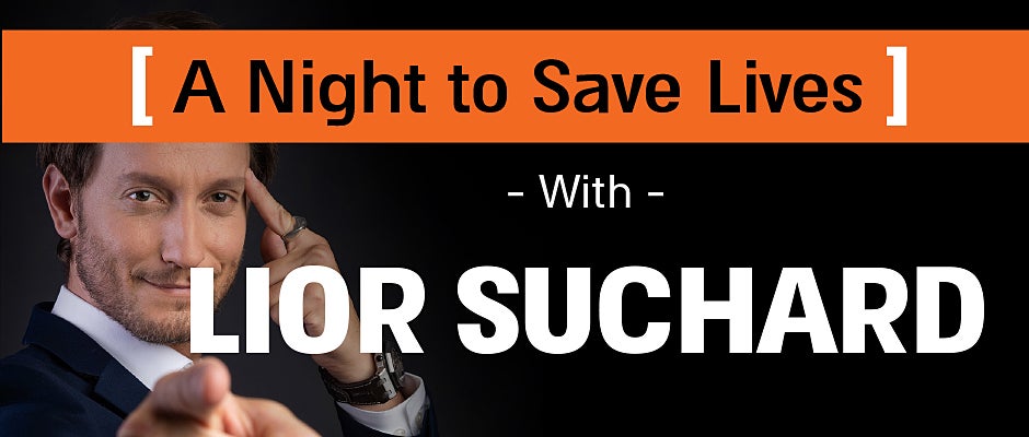 A Night of Life Saving with Lior Suchard