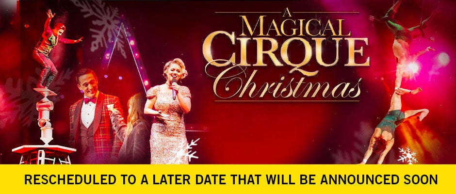 A Magical Cirque Christmas - Postponed and new date will be announced soon